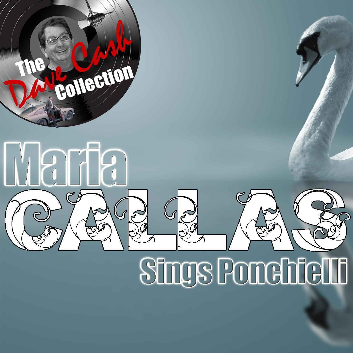 Callas Sings Ponchielli - [The Dave Cash Collection]专辑