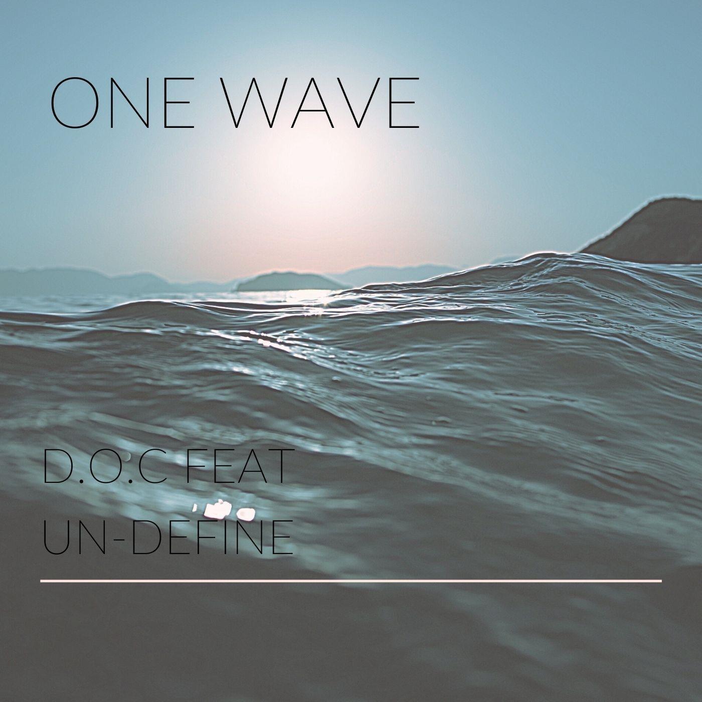 One Wave (feat. Un-Define)