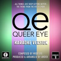 All Things Just Keep Getting Better - From QE Queer Eye (Ur Karaoke) 原版伴奏