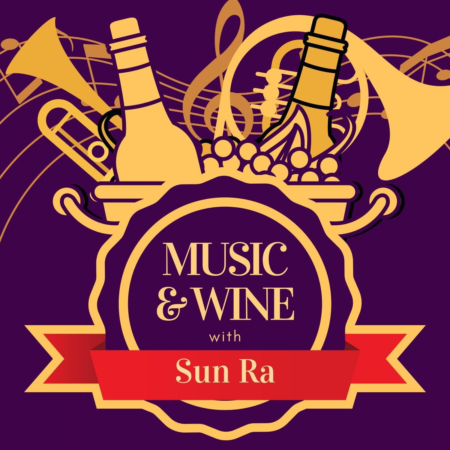 Music & Wine with Sun Ra