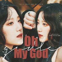 Oh My God（翻自 (G)I-DLE）