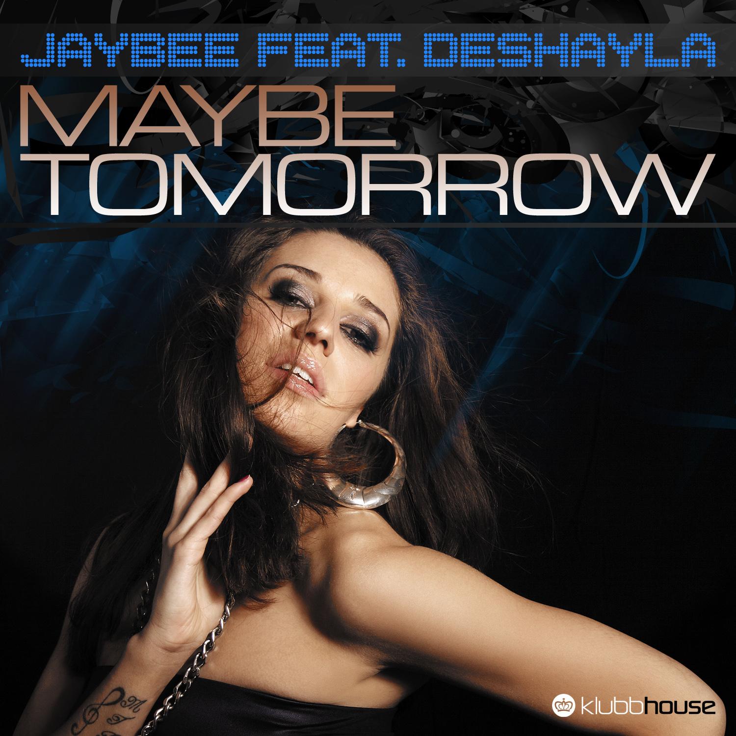 Jaybee - Maybe Tomorrow (Christopher S & Mike Candys Radio Edit)