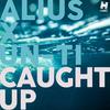 ALIUS - Caught Up