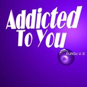 Addicted To You