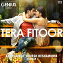 Tera Fitoor (From "Genius")