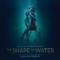 The Shape Of Water (Original Motion Picture Soundtrack)专辑