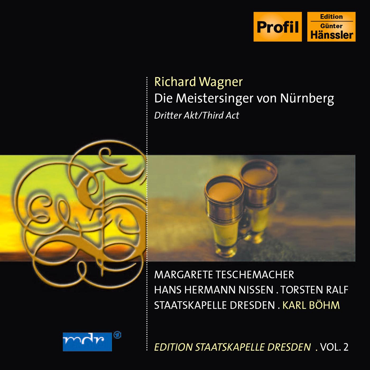 WAGNER, R.: Meistersinger von Nurnberg (Die), Act III (Nissen, E. Fuchs, T. Ralf, Bohm) (Staatskapelle Dresden Edition, Vol. 2)