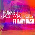 Makes Me Weak (feat. Baby Bash)