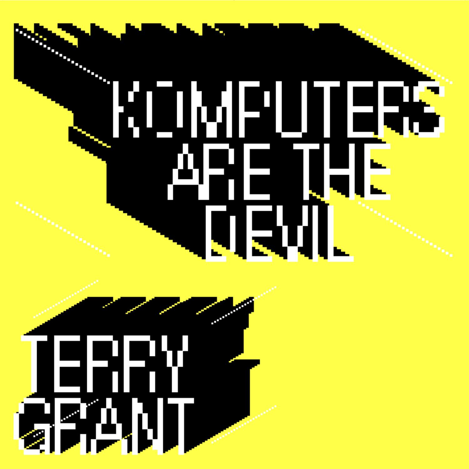 Komputers Are the Devil