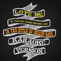 Love Me (If You Get There Before I Do) [In the Style of Collin Raye] [Karaoke Version] - Single专辑