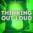 Thinking Out Loud (Piano Version)