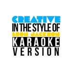 Creative (In the Style of Leon Jackson) [Karaoke Version] - Single专辑