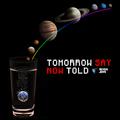 Tomorrow say now told