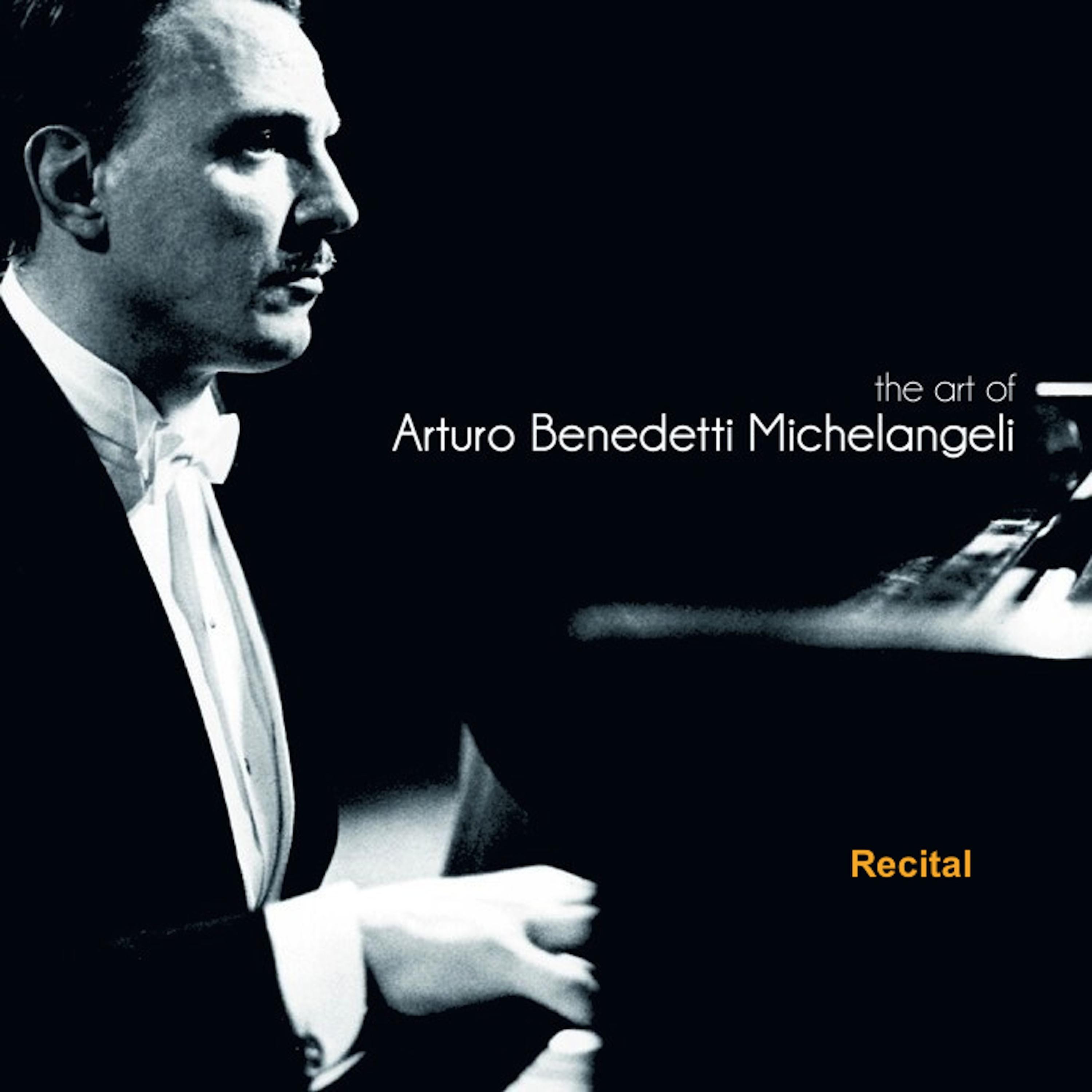 The Art of Arturo Benedetti Michelangeli: Recital专辑