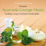 Ayurveda Lounge Music: To Relax, Enjoy and Feel Comfortable专辑