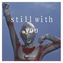 still with you