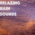 15 Soothing, Relaxing Rain Sounds