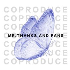 MR.THANKS AND FANS