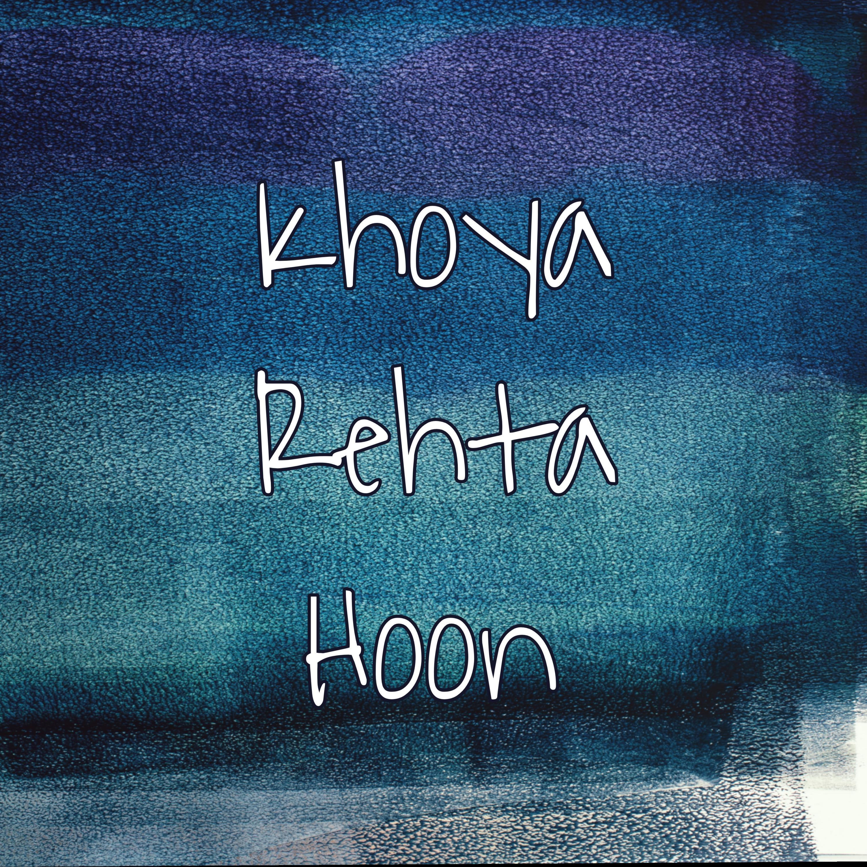 Khoya Rehta Hoon (feat. K.VEDANT)