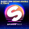 Sleepy Tom - Seeing Double (feat. Tonye)