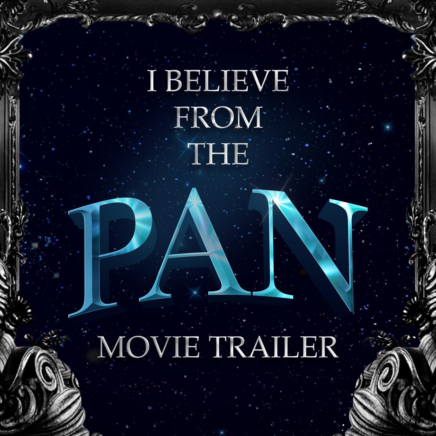 I Believe (From the "Pan" Movie Trailer)专辑