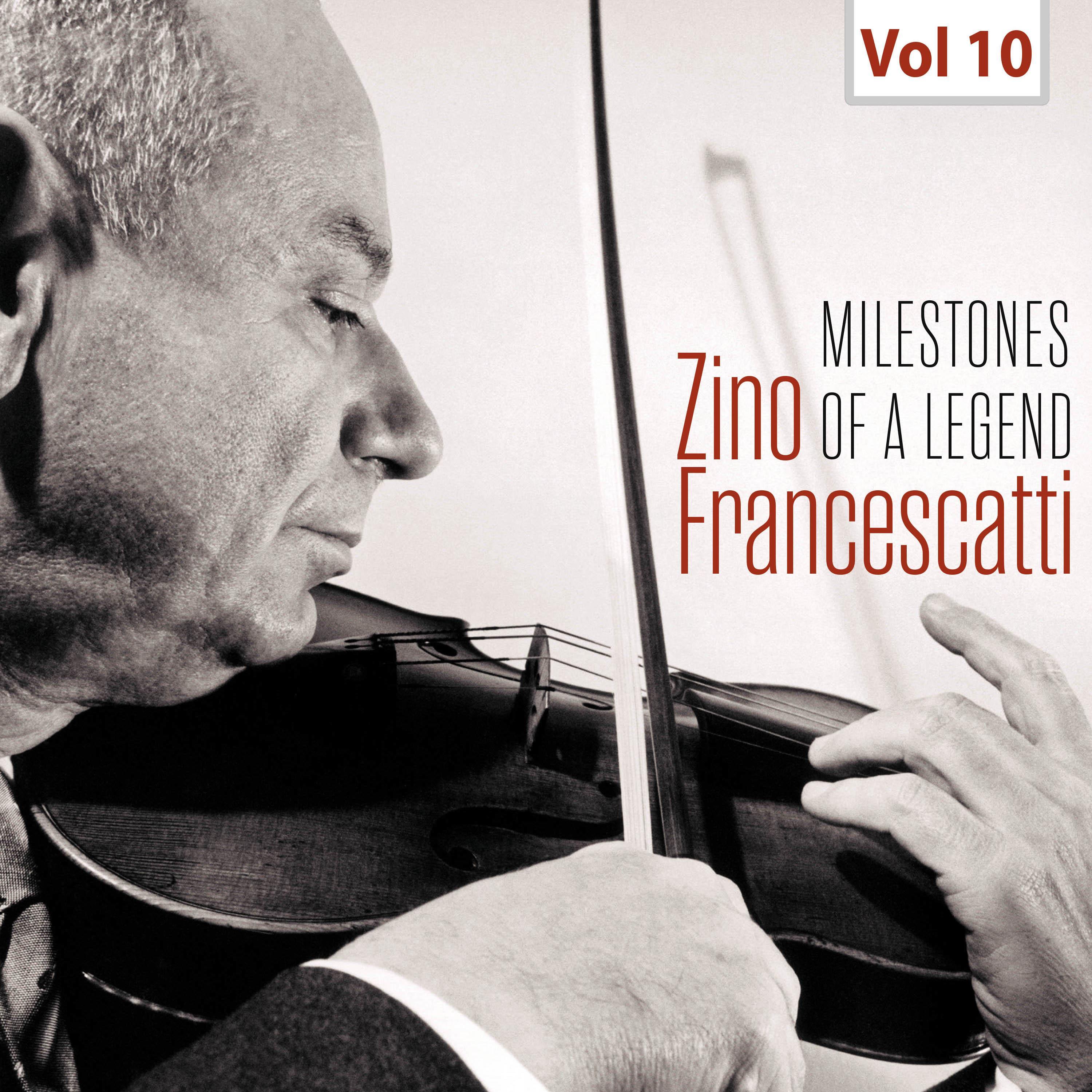 Milestones of a Legend - Zino Francescatti, Vol. 10