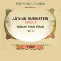 Arthur Rubinstein spielt: Frédéric Chopin: Sonate pour piano no 2