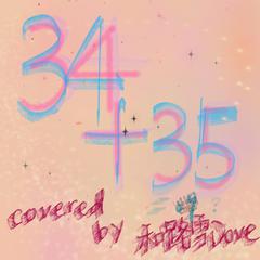 34+35 cover（翻自 Ariana Grande）