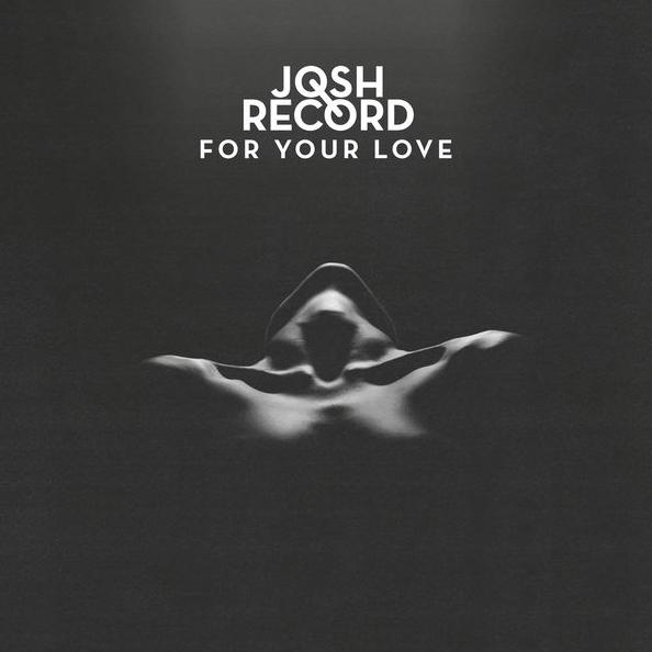Josh Record - For Your Love (Dot Major Remix)