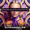 DJ Magdiel PR - Bonde Das Santinhas