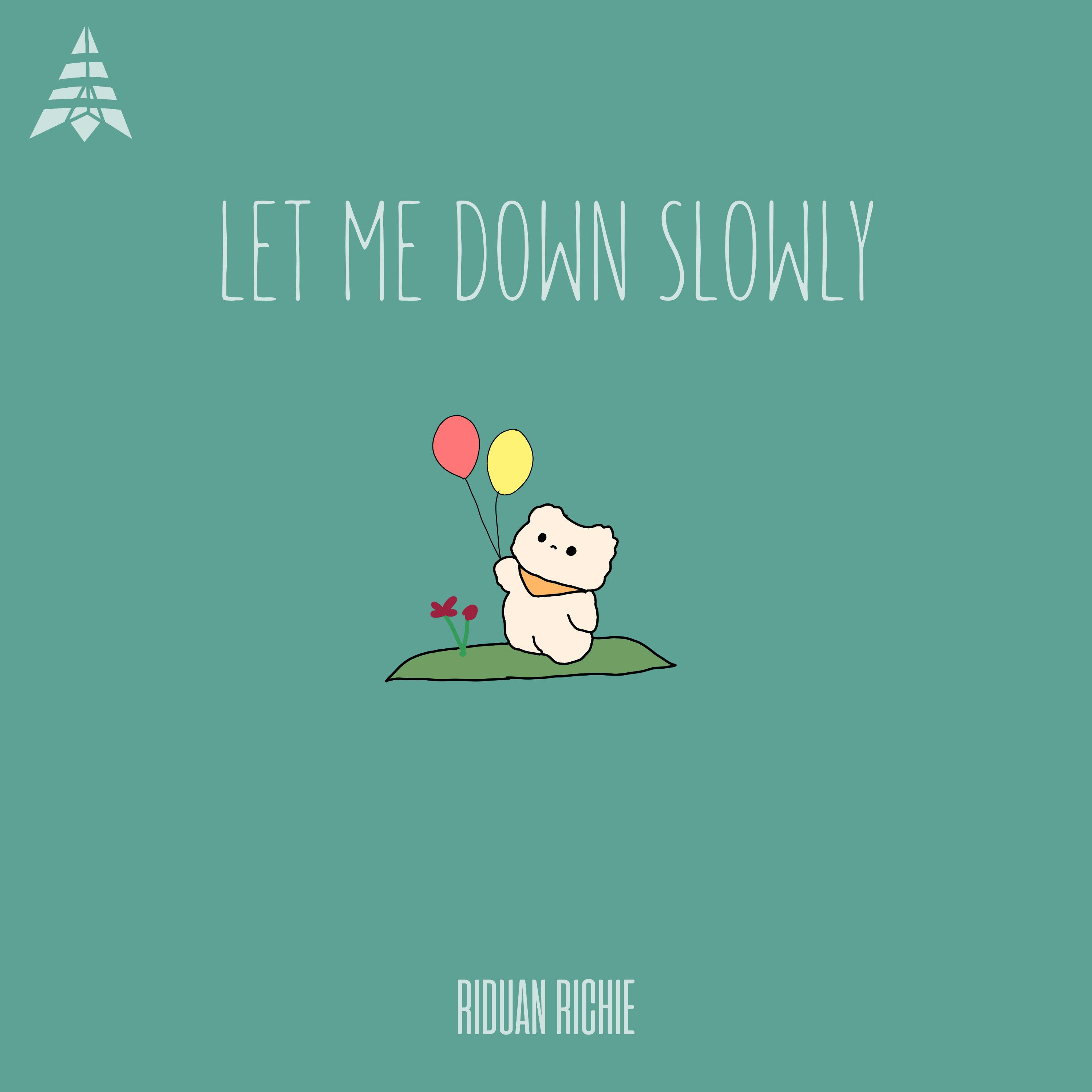 Riduan Richie - Let Me Down Slowly