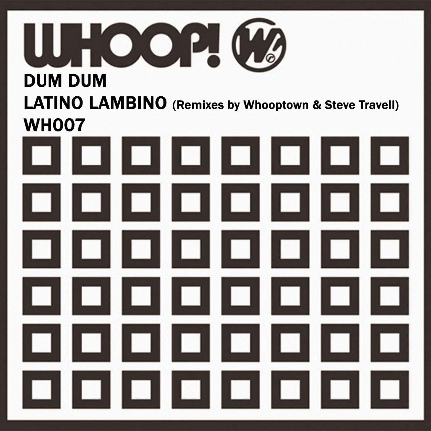 Latino Lambino (Remixes by Whooptown & Steve Travell)