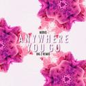 Anywhere You Go (Big Z Remix)专辑