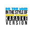 Do You Mind (In the Style of Robbie Williams) [Karaoke Version] - Single专辑