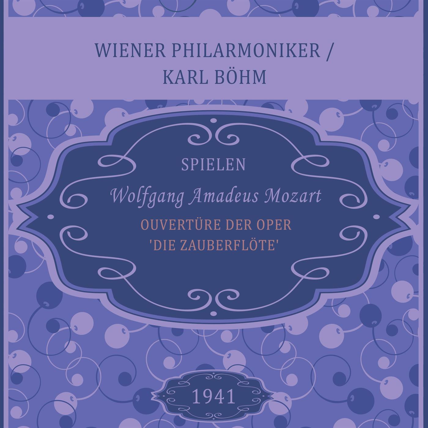 Ouvertüre der Oper 'Die Zauberflöte', KV 620, Wolfgang Amadeus Mozart, Wiener Philarmoniker / Karl B专辑