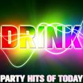 Drink: Party Hits of Today