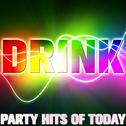 Drink: Party Hits of Today专辑