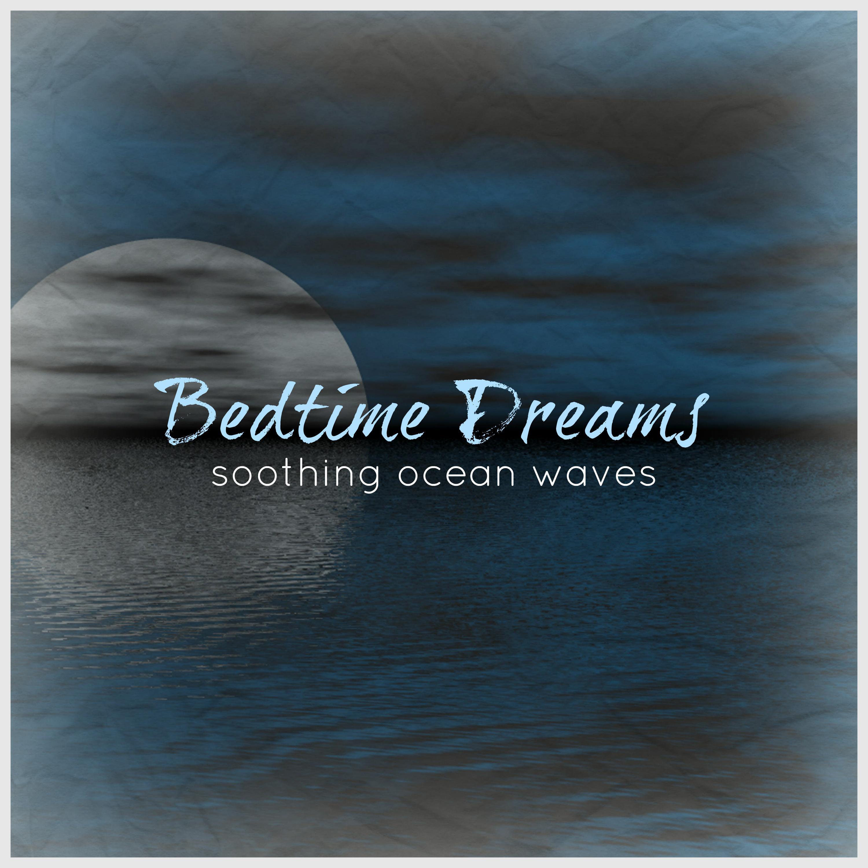 Bedtime Dreams - Soothing Ocean Waves专辑