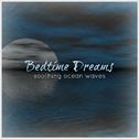 Bedtime Dreams - Soothing Ocean Waves专辑