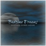 Bedtime Dreams - Soothing Ocean Waves专辑