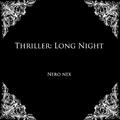 Thriller: Long Night