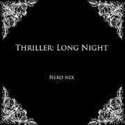 Thriller: Long Night