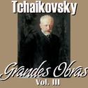 Tchaikovsky Grandes Obras Vol.III专辑