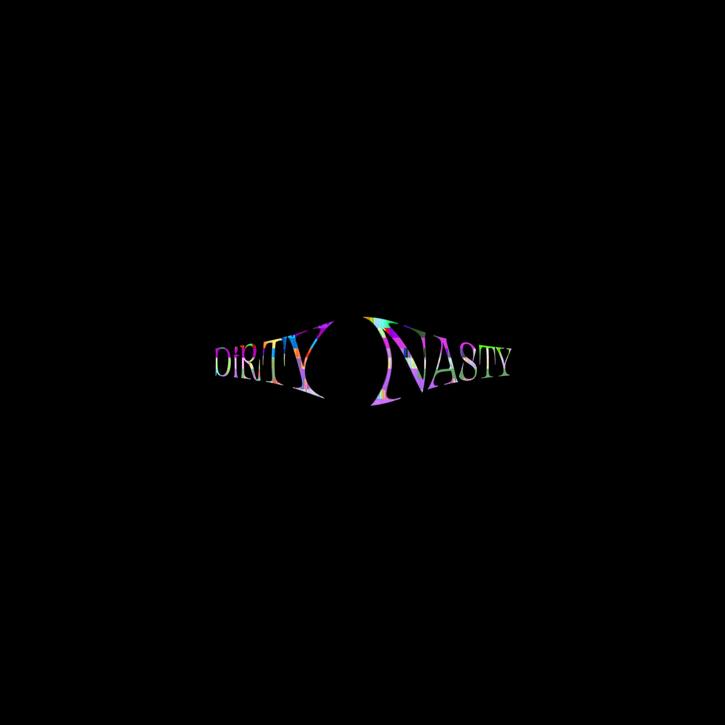 DiRTY NASTY