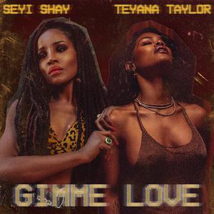 Seyi Shay & Teyana Taylor - Gimmie Love (Instrumental) 无和声伴奏 （升4半音）