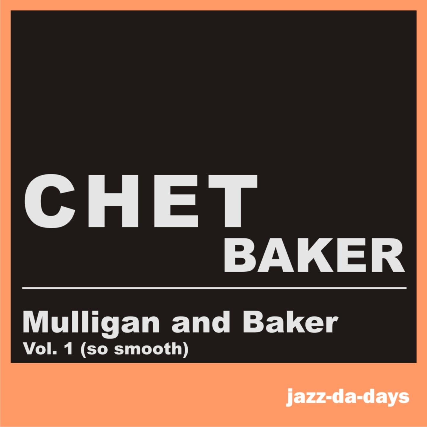 Mulligan and Baker (Vol. 1 - So Smooth)专辑