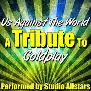 Us Against the World (A Tribute to Coldplay) - Single