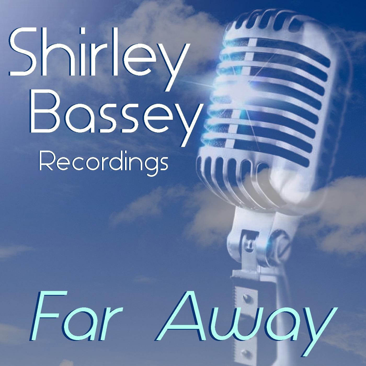 Far Away Shirley Bassey Recordings
