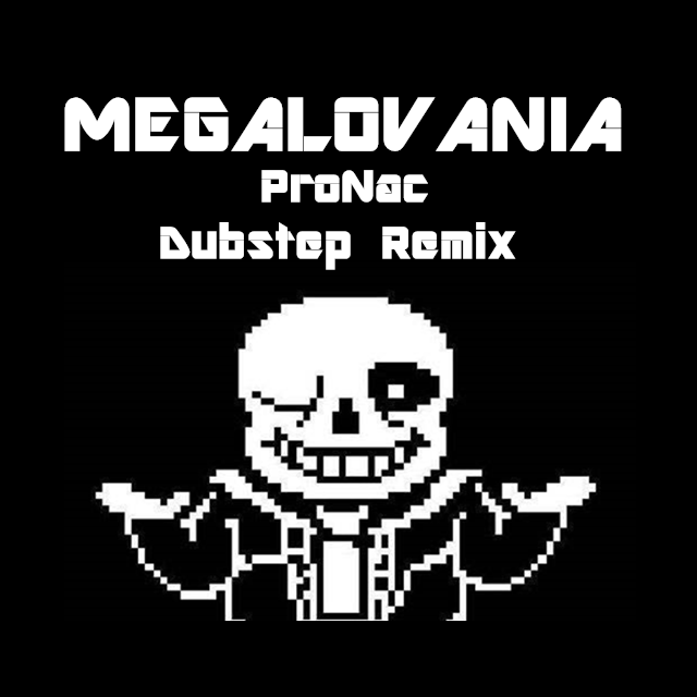 Megalovania (ProNac Dubstep Remix)专辑