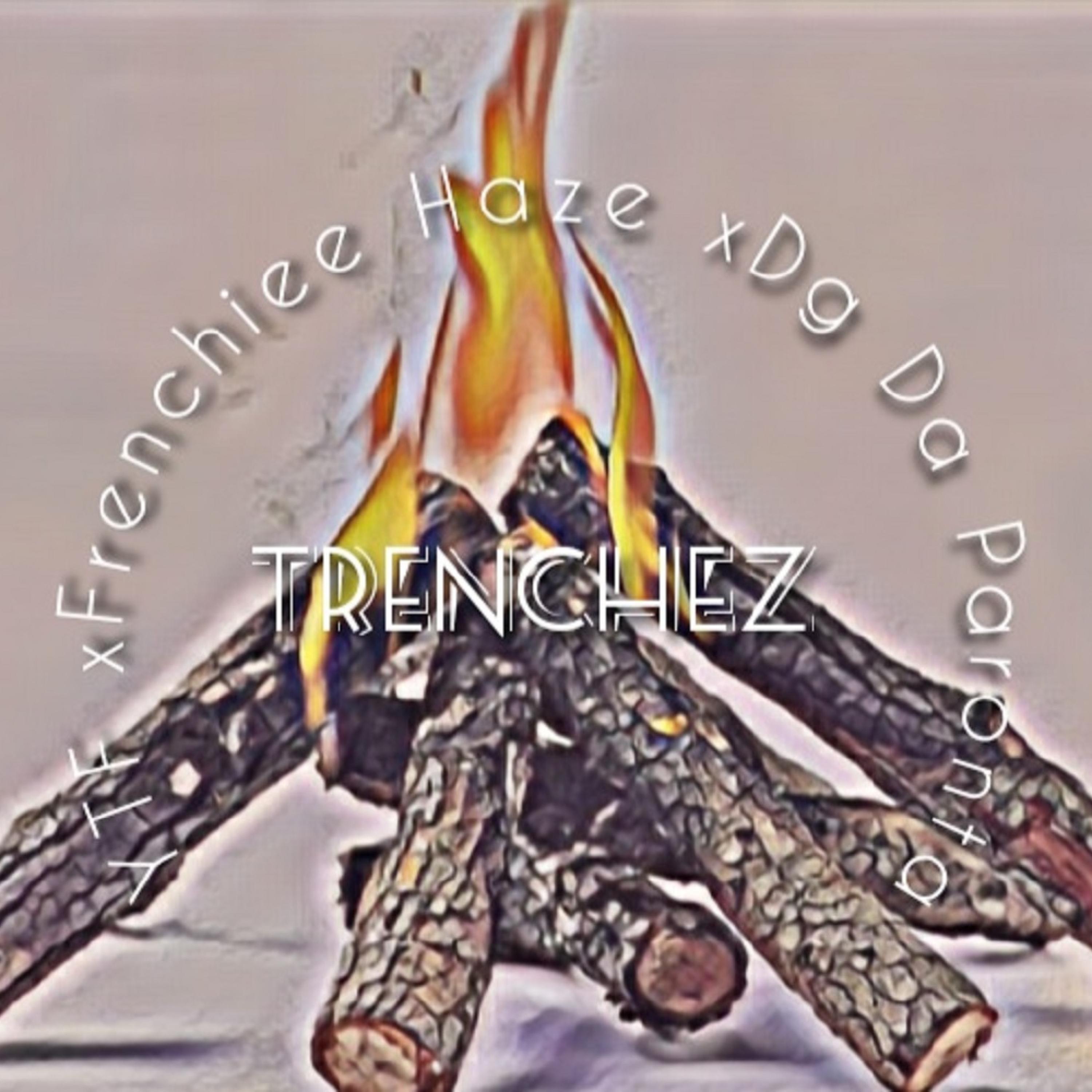 YTF Trenchez (feat. Frenchiee Haze & Dg Da Paronta)